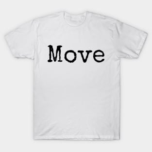 Move - A Life Lived in Motion T-Shirt